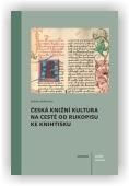 Neškudla Bořek: Česká knižní kultura na cestě od rukopisu ke knihtisku