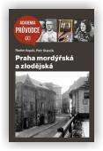 Kopáč Radim, Stančík Petr: Praha mordýřská a zlodějská