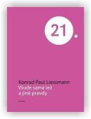 Liessmann Konrad Paul: Všude samá lež a jiné pravdy