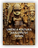 Půtová Barbora, Soukup Václav, Nevadomsky Joseph: Umění a kultura království Benin