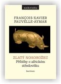 Fauvelle François-Xavier: Zlatý nosorožec