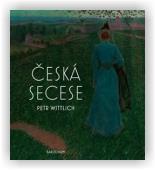 Wittlich Petr: Česká secese