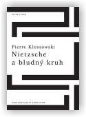 Klossowski Pierre: Nietzsche a bludný kruh