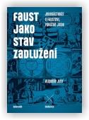 Just Vladimír: Faust jako stav zadlužení