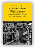 Wohlmuth Petr (ed.): Vojáci věčné války
