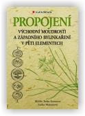 Goetzová Erika, Martanová Lenka: Propojení východní moudrosti a západního bylinkaření v pěti elementech