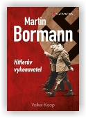 Koop Volker: Martin Bormann
