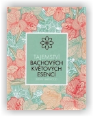 Harwood Jeremy: Tajemství Bachových květových esencí