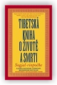 Sogjal-Rinpočhe: Tibetská kniha o životě a smrti