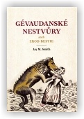 Smith Jay M.: Gévaudanské nestvůry aneb zrod bestie