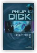 Dick Philip K.: Minority Report II.