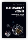 Tegmark Max: Matematický vesmír