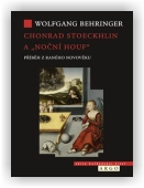 Behringer Wolfgang: Chonrad Stoeckhlin a „noční houf“