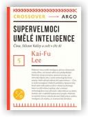Lee Kai-Fu: Supervelmoci v oblasti umělé inteligence