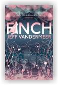 VanderMeer Jeff: Finch