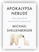 Shellenberger Michael: Apokalypsa nebude