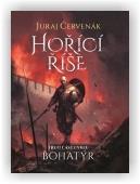 Červenák Juraj: Bohatýr III - Hořící říše