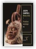 Campbell Joseph: Masky bohů 1 - Primitivní mytologie