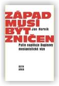 Horník Jan: Západ musí být zničen