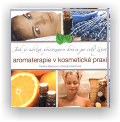 Klasnová Pavlína, Klečková Renata: Aromaterapie v kosmetické praxi