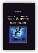 Walliant: Nikola Tesla a Albert Einstein na cestě časem