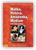 Molton Mary D., Sikes Lucy A.: Matka, Hetéra, Amazonka, Médium