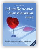 Michal Brozman: Jak vzniká ne-moc aneb Pravdivost srdce