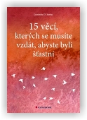 Saviuc Luminita D.: 15 věcí, kterých se musíte vzdát, abyste byli šťastní