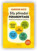 Katz Ellix Sandor: Síla přírodní fermentace - vázané vydání