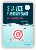 Kožinová Dagmar: Síla vize v osobním životě