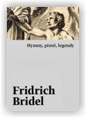 Bridel Fridrich (Bedřich): Hymny, písně, legendy