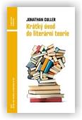 Culler Jonathan: Krátký úvod do literární teorie