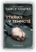 Coates Darcy: Výkřiky v temnotě