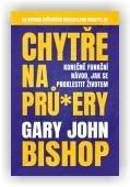 Bishop Gary John: Chytře na prů*ery