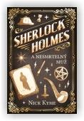 Kyme Nick: Sherlock Holmes a Nesmrtelný muž
