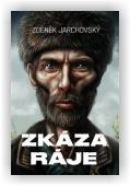 Jarchovský Zdeněk: Zkáza ráje