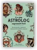 Morales Alise: Co vám astrolog zapomněl říct