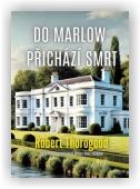 Thorogood Robert: Do Marlow přichází smrt