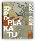 Vlčková Lucie (ed.): Řeč plakátu 1890-1938