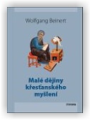 Beinert Wolfgang: Malé dějiny křesťanského myšlení