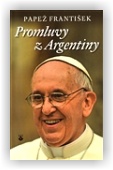 Bergoglio Jorge, Papež František: Promluvy z Argentiny