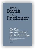 Diviš Ivan, Preisner Rio, Rubeš Jan (ed.): Skála se sesouvá do bořeliska