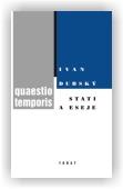 Dubský Ivan: Quaestio temporis