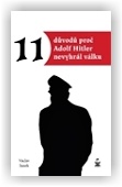 Junek Václav: 11 důvodů proč Hitler nevyhrál válku