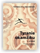 Eriksen Thomas Hylland: Tyranie okamžiku
