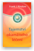 Kinslow Frank J.: Tajemství okamžitého léčení