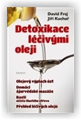 Frej David, Kuchař Jiří: Detoxikace léčivými oleji