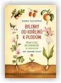 Svatošová Radka: Bylinky od kořenů k plodům