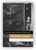 Denk Libor (ed.), Dietrichová Barbora (ed.), Kessler Vojtěch (ed.): Šťastné a veselé