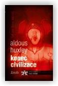 Huxley Aldous: Konec civilizace